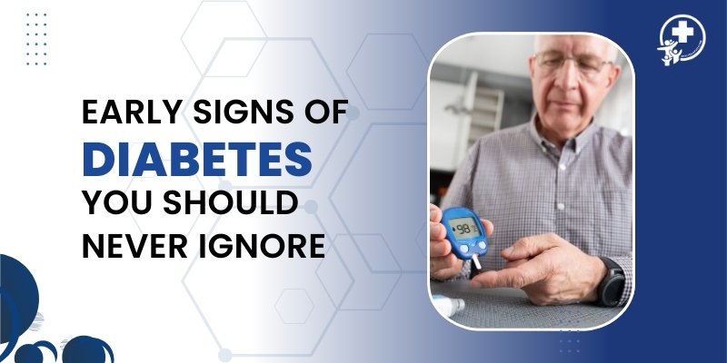 Early Signs of Diabetes You Should Never Ignore
